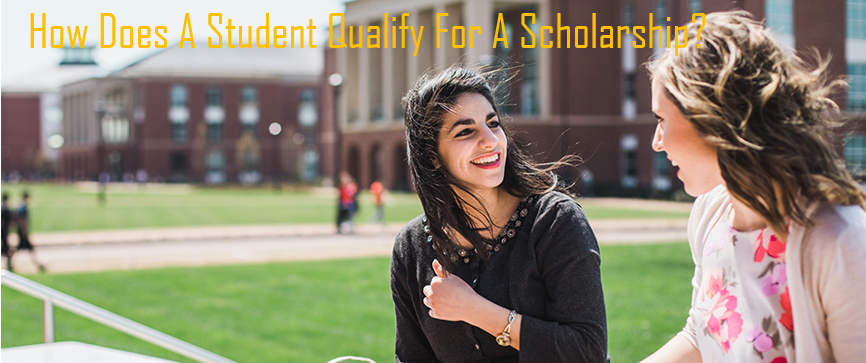 How Does a Student Qualify for a Scholarship?